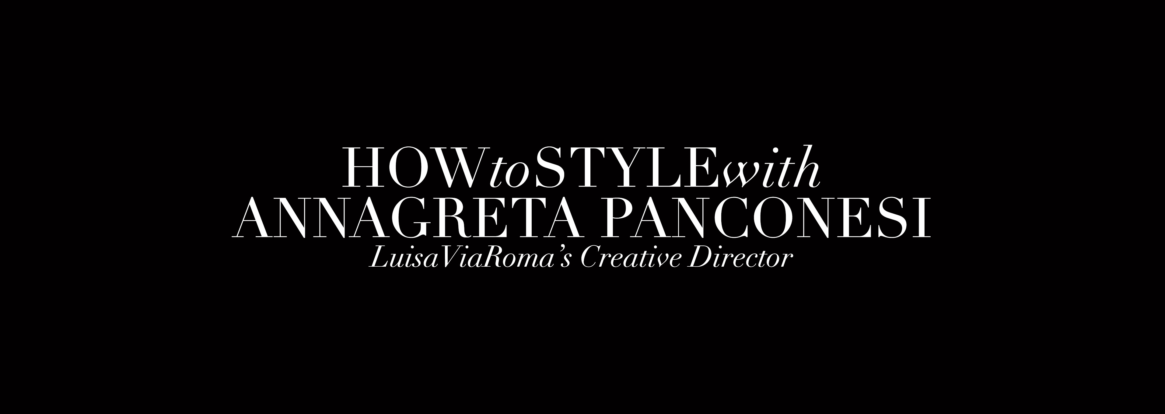 How to Style: With Annagreta Panconesi