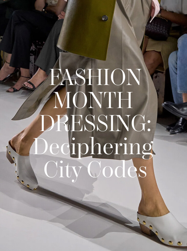 Fashion Month Dressing: Deciphering City Codes