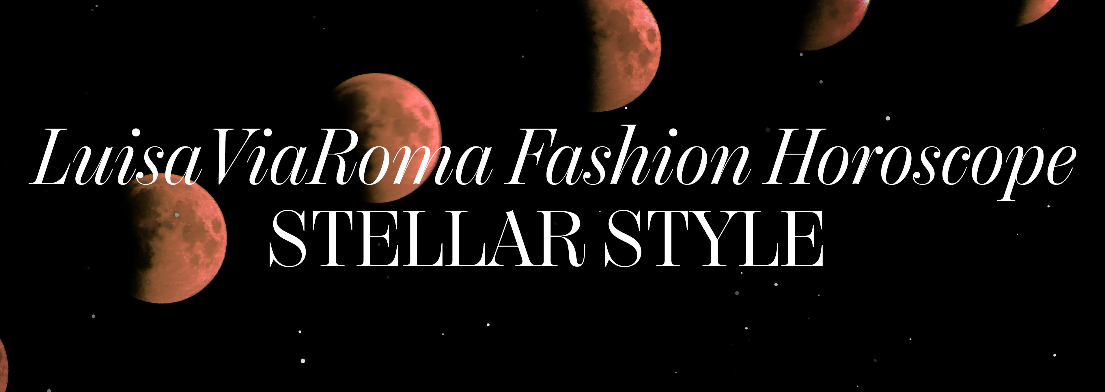 LuisaViaRoma Horoscope: Stellar Style 2026
