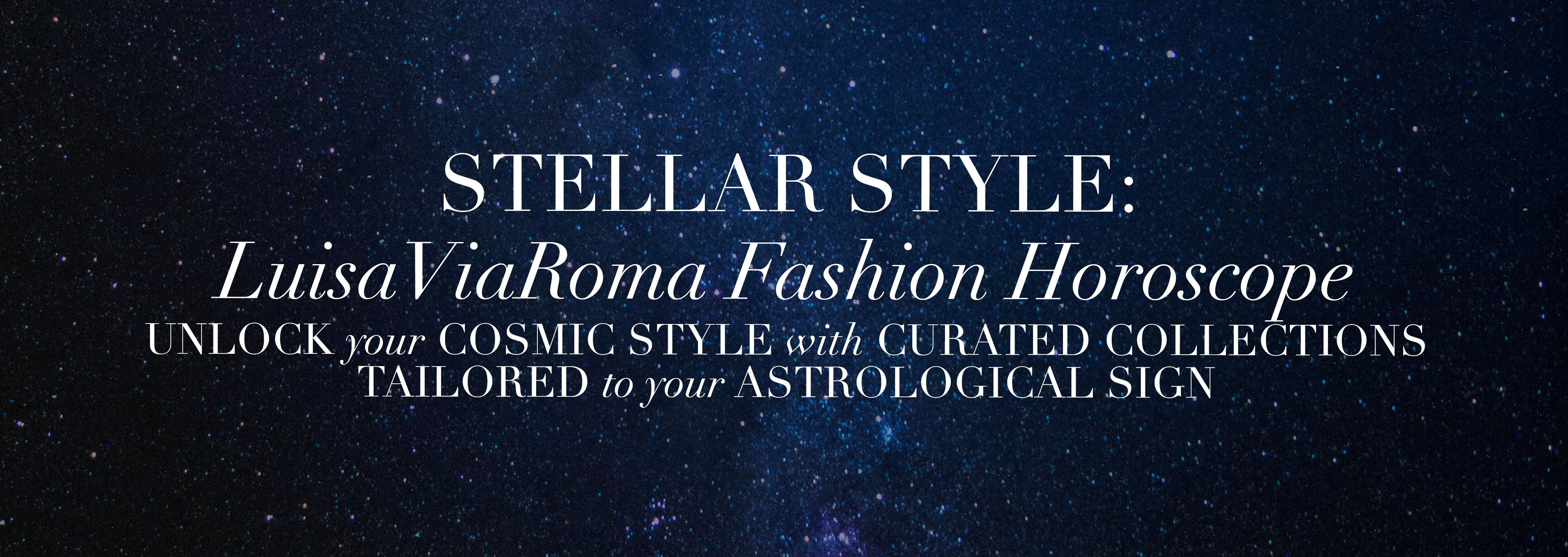 LuisaViaRoma Horoscope: Stellar Style 2026